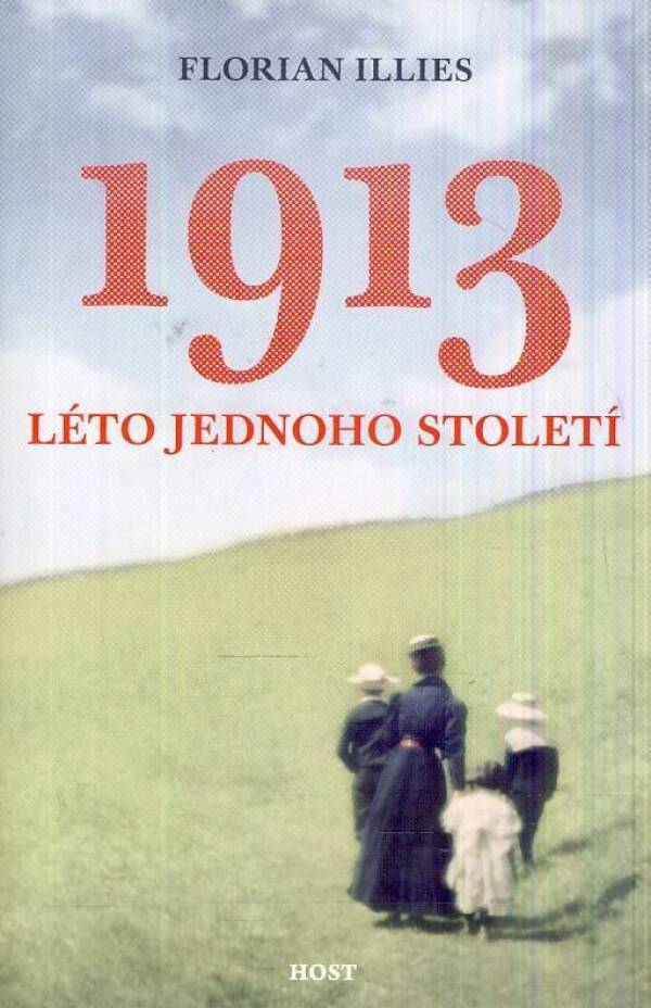 Florian Illies: 1913 LÉTO JEDNOHO STOLETÍ