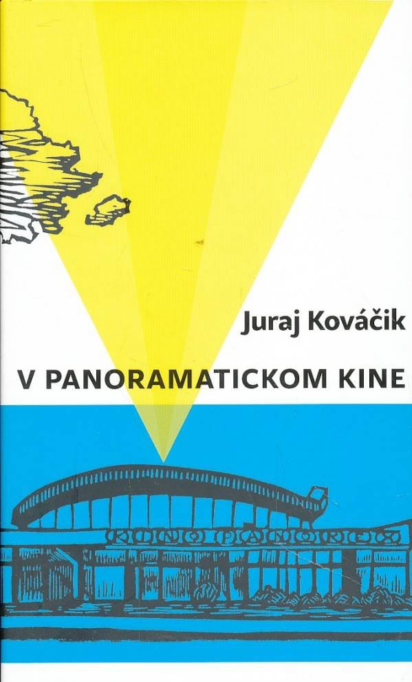 Juraj Kováčik: V PANORAMATICKOM KINE