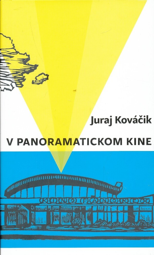 Juraj Kováčik: V PANORAMATICKOM KINE