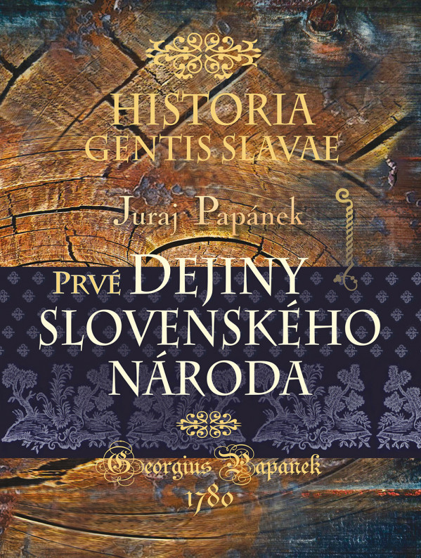 Juraj Papánek: PRVÉ DEJINY SLOVENSKÉHO NÁRODA