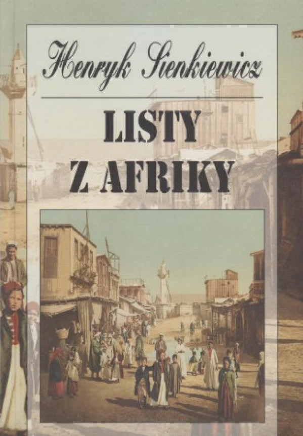 Henryk Sienkiewicz: LISTY Z AFRIKY