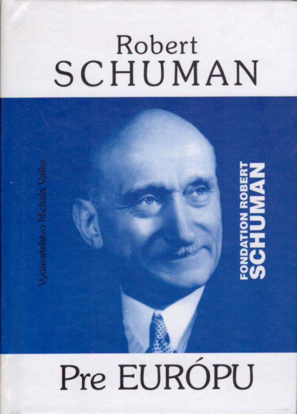 Robert Schuman: PRE EURÓPU