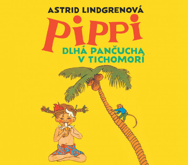 Astrid Lindgrenová: PIPPI DLHÁ PANČUCHA V TICHOMORÍ - AUDIOKNIHA