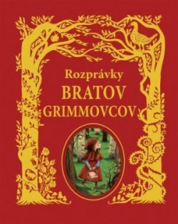 Jacob Grimm, Wilhelm Grimm: ROZPRÁVKY BRATOV GRIMMOVCOV