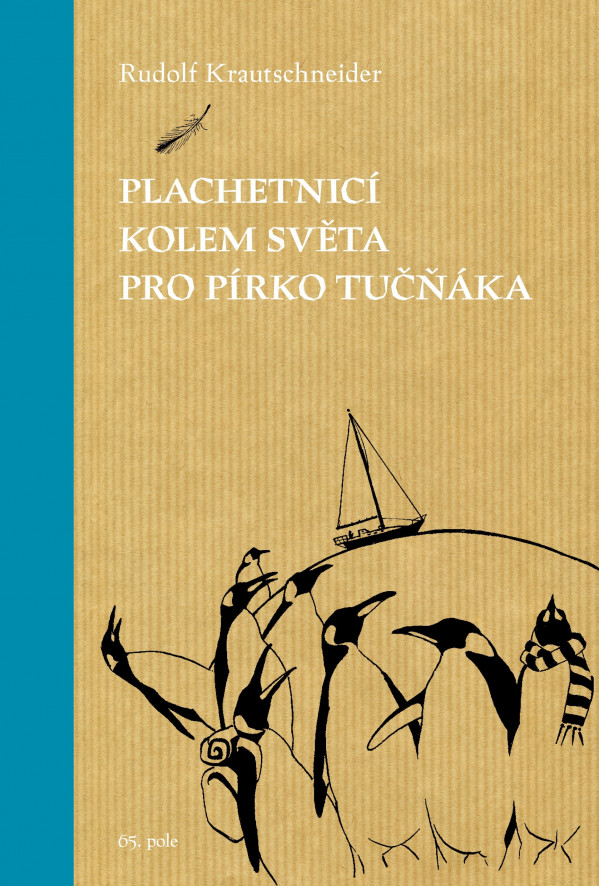 Rudolf Krautschneider: PLACHETNICÍ KOLEM SVĚTA PRO PÍRKO TUČŇÁKA