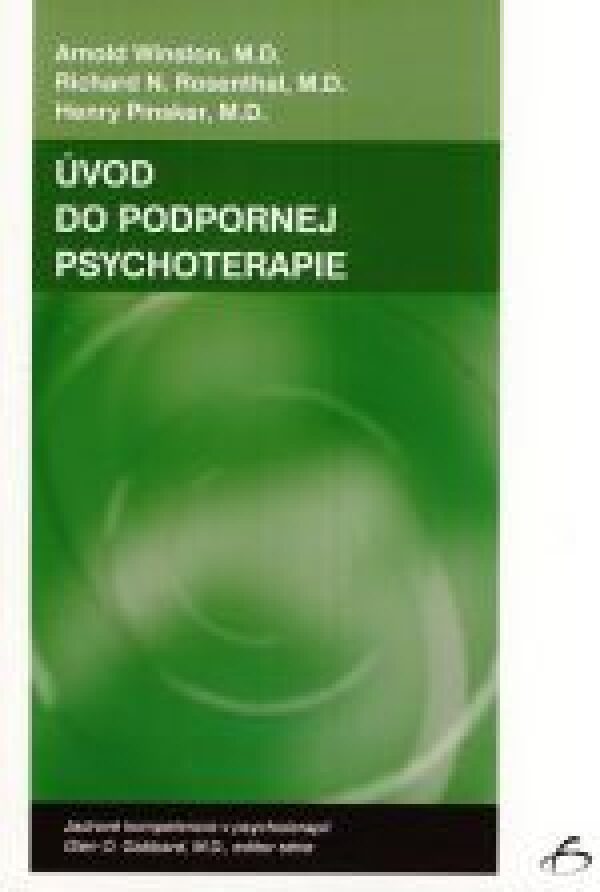 Arnold Winston, Richard Rosenthal, Henry Pinsker: ÚVOD DO PODPORNEJ PSYCHOTERAPIE
