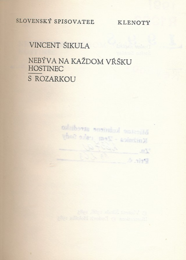 Vincent Šikula: NEBÝVA NA KAŽDOM VRŠKU HOSTINEC S ROZARKOU