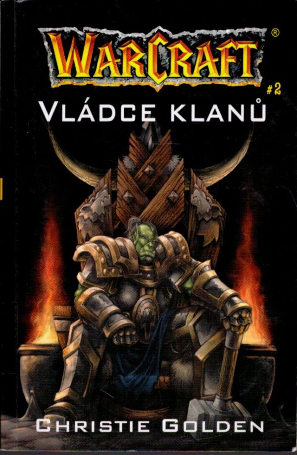 Christie Golden: WARCRAFT - VLÁDCE KLANŮ