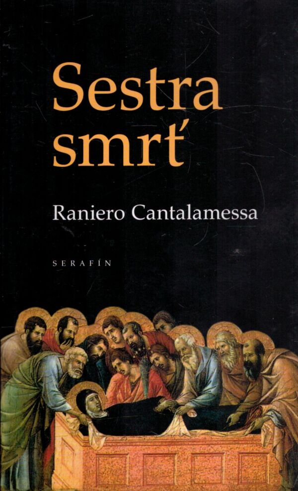 Raniero Cantalamessa: SESTRA SMRŤ
