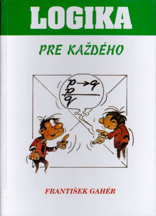 František Gahér: LOGIKA PRE KAŽDÉHO