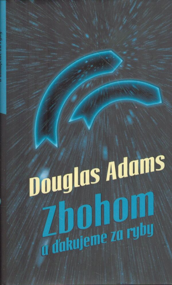 Douglas Adams: STOPÁROV SPRIEVODCA GALAXIOU 1-5