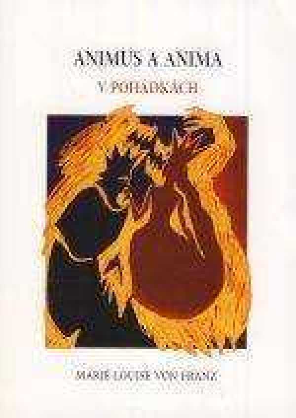 von Marie-Louise Franz: ANIMUS A ANIMA V POHÁDKÁCH