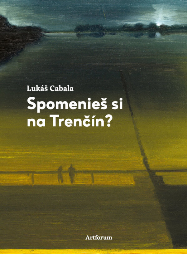 Lukáš Cabala: SPOMENIEŠ SI NA TRENČÍN?