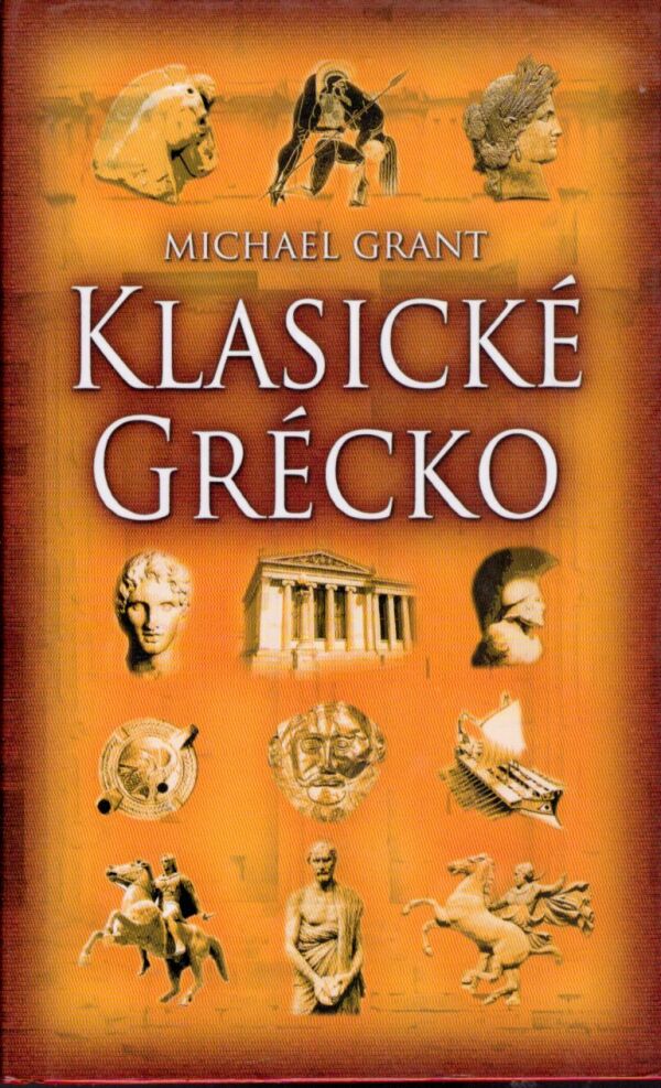 Michael Grant: KLASICKÉ GRÉCKO