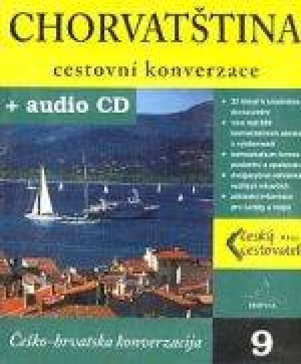 CHORVATŠTINA - CESTOVNÍ KONVERZACE + CD