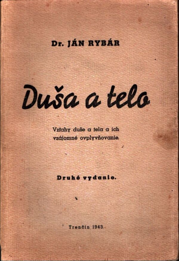 Dr. Ján Rybár: DUŠA A TELO