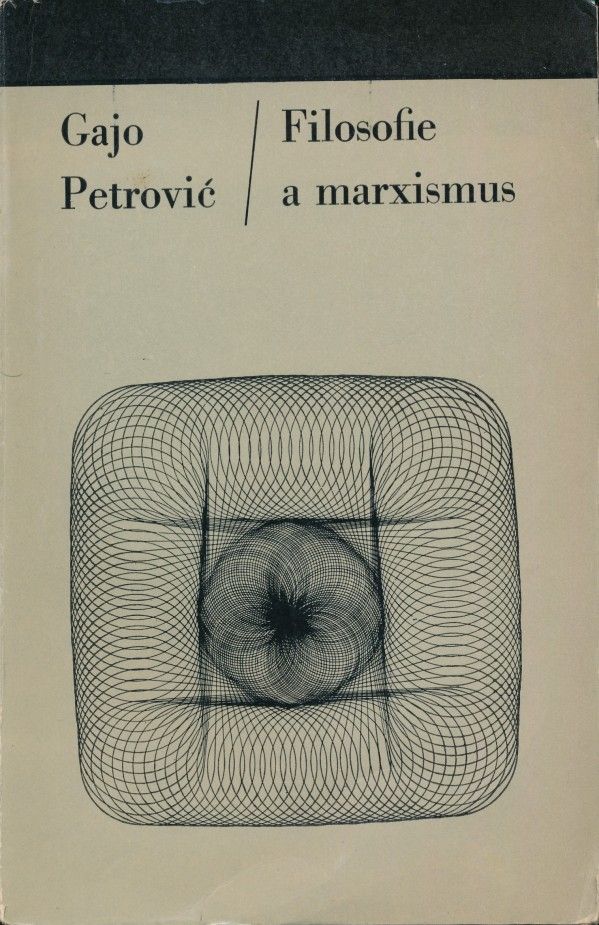 Gajo Petrovic: FILOSOFIE A MARXISMUS
