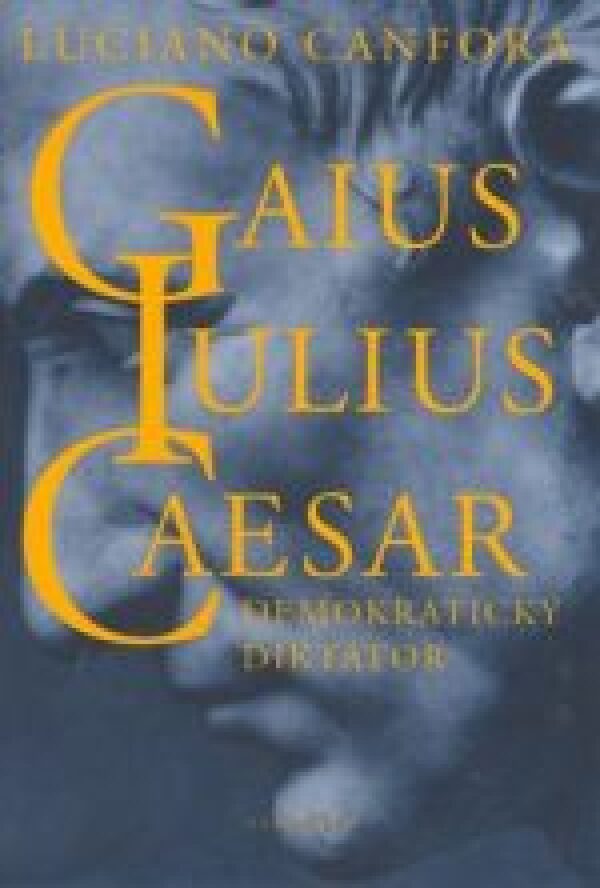 Luciano Canfora: GAIUS JULIUS CAESAR