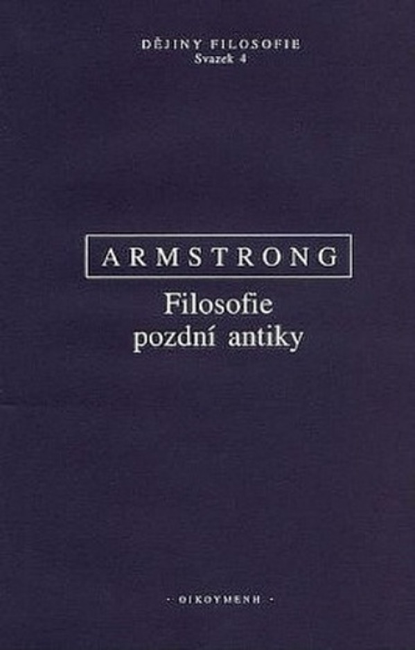 Arthur H. Armstrong: FILOSOFIE POZDNÍ ANTIKY