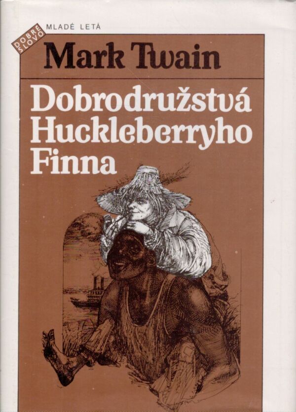 Mark Twain: DOBRODRUŽSTVÁ HUCKLEBERRYHO FINNA