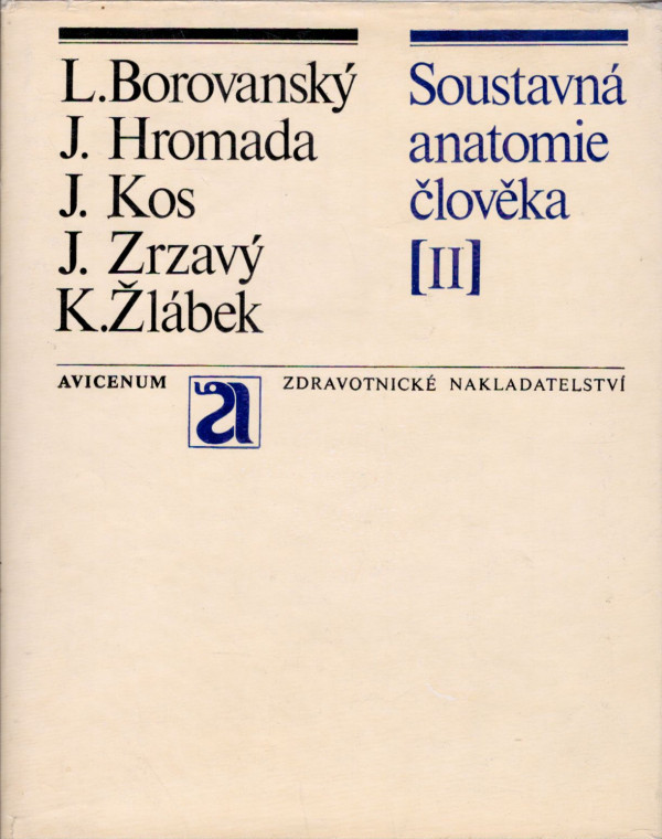 L. Borovanský, J. Hromada, J. Kos, J. Zrzavý, K. Žlábek: SOUSTAVNÁ ANATOMIE ČLOVĚKA I, II