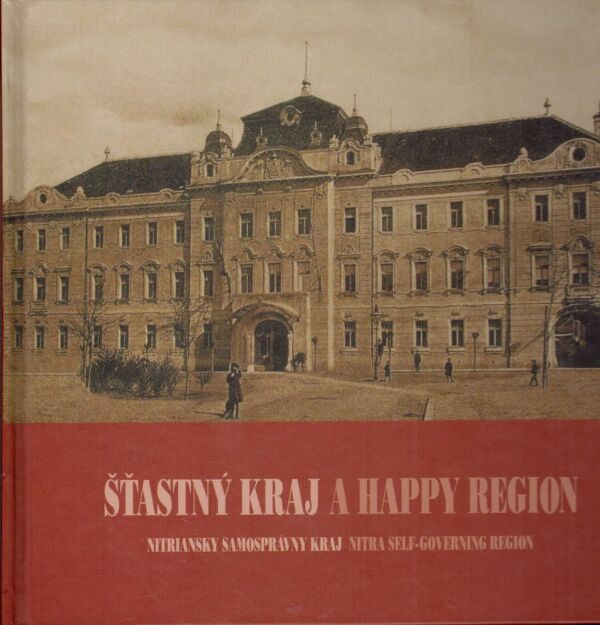 Jaroslav Čukan a kol.: ŠŤASTNÝ KRAJ A HAPPY REGION