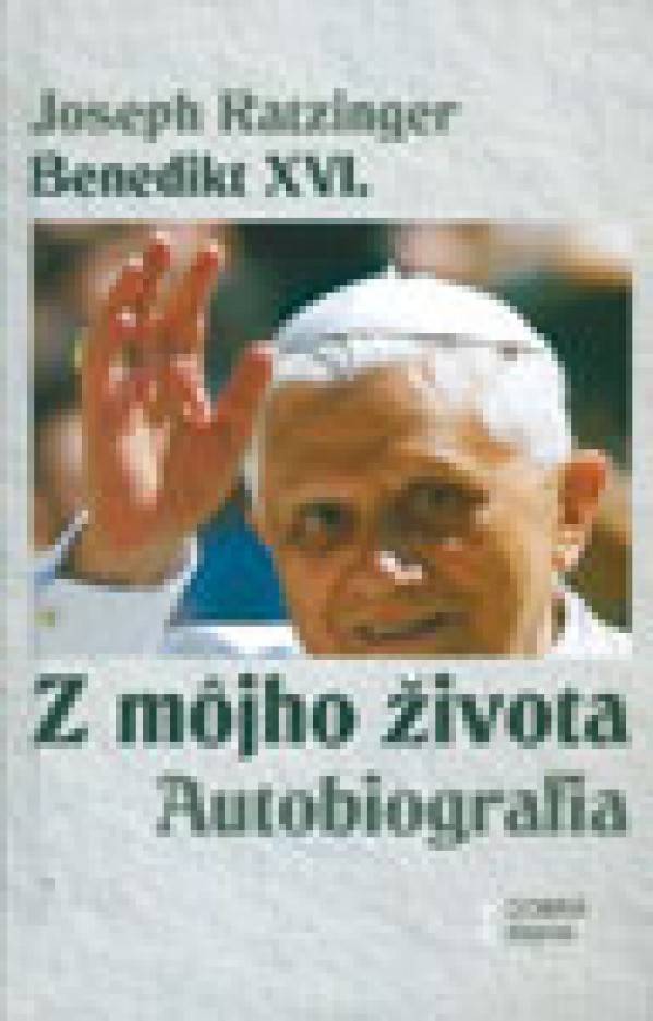 Joseph Ratzinger: Z MÔJHO ŽIVOTA. AUTOBIOGRAFIA