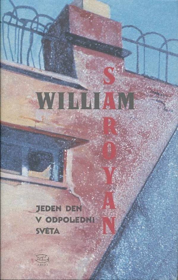 William Saroyan: JEDEN DEN V ODPOLEDNI SVĚTA
