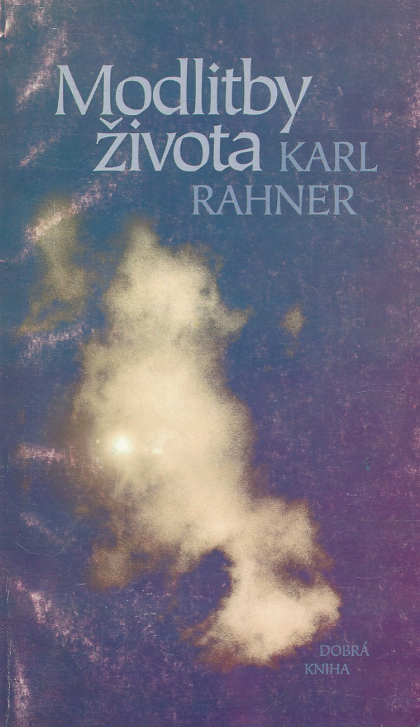 Karl Rahner: MODLITBY ŽIVOTA