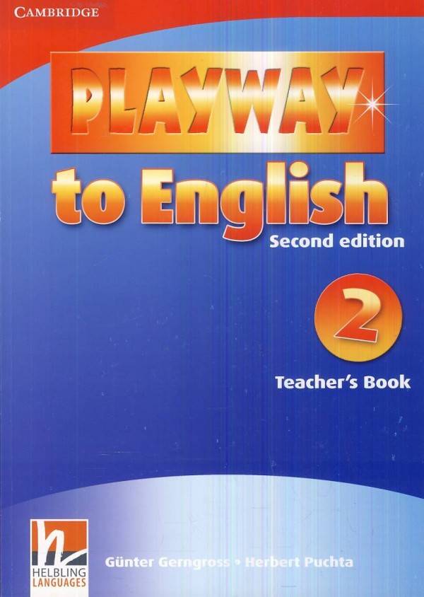 Gunter Gerngross, Herbert Puchta: PLAYWAY TO ENGLISH 2 (2nd EDITION) - TEACHERS BOOK (METODICKÁ PŘÍRUČKA)