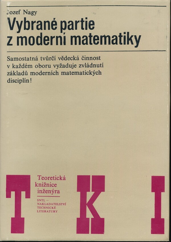 Jozef Nagy: VYBRANÉ PARTIE Z MODERNÍ MATEMATIKY