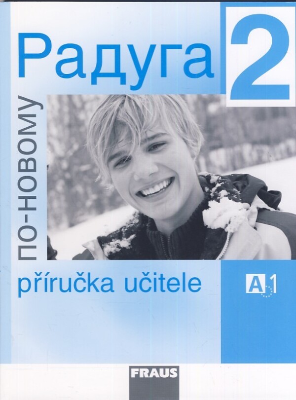 S. Jelínek, L. F. Alexejeva, R. Hříbková, H. Žofková: RADUGA PO NOVOMU 2 - PŘÍRUČKA UČITELE