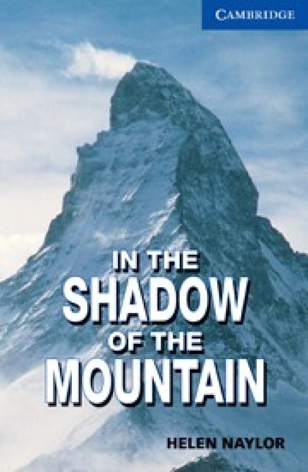 Helen Naylor: IN THE SHADOW OF THE MOUNTAIN