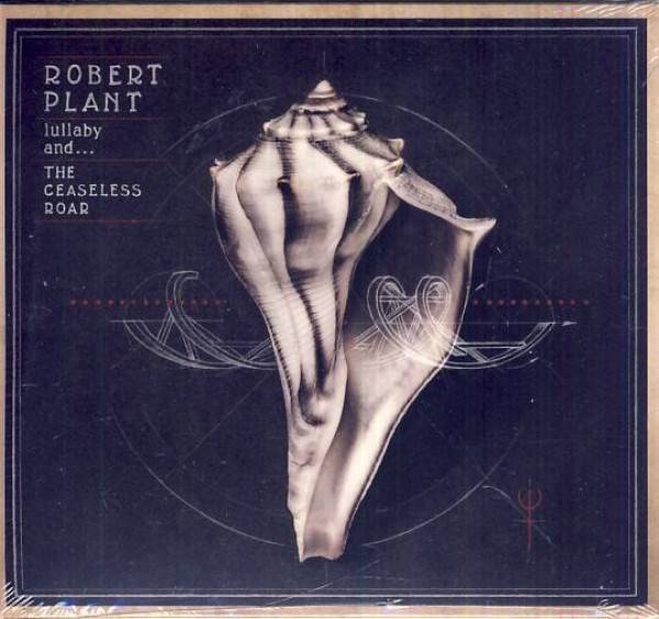 Robert Plant: LULLABY AND... THE CEASELESS ROAR