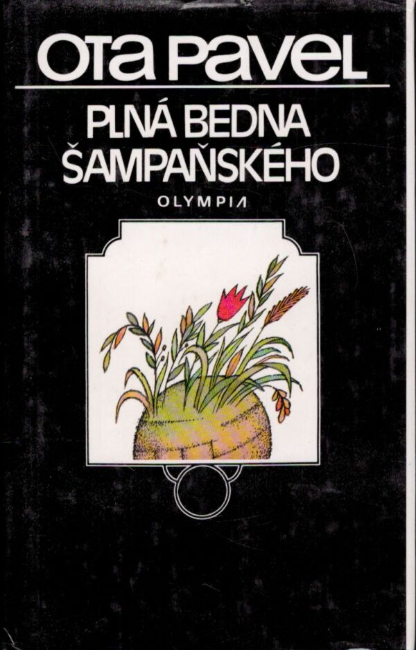 Ota Pavel: PLNÁ BEDNA ŠAMPAŇSKÉHO