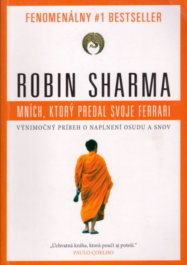 Robin Sharma: MNÍCH, KTORÝ PREDAL SVOJE FERRARI