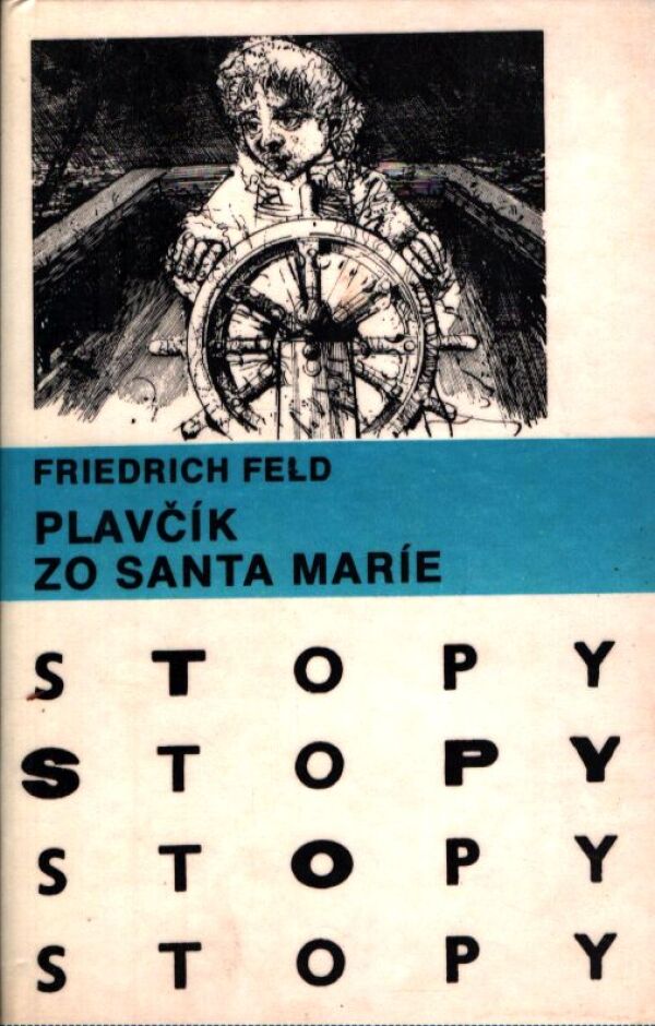 Friedrich Feld: PLAVČÍK ZO SANTA MARÍE
