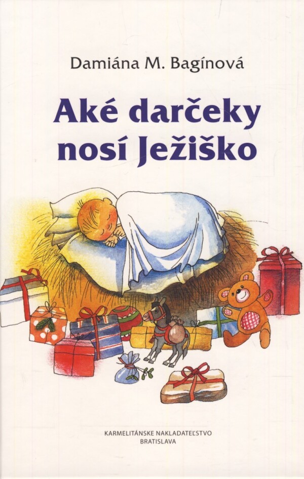 Damiána M. Bagínová: AKÉ DARČEKY NOSÍ JEŽIŠKO