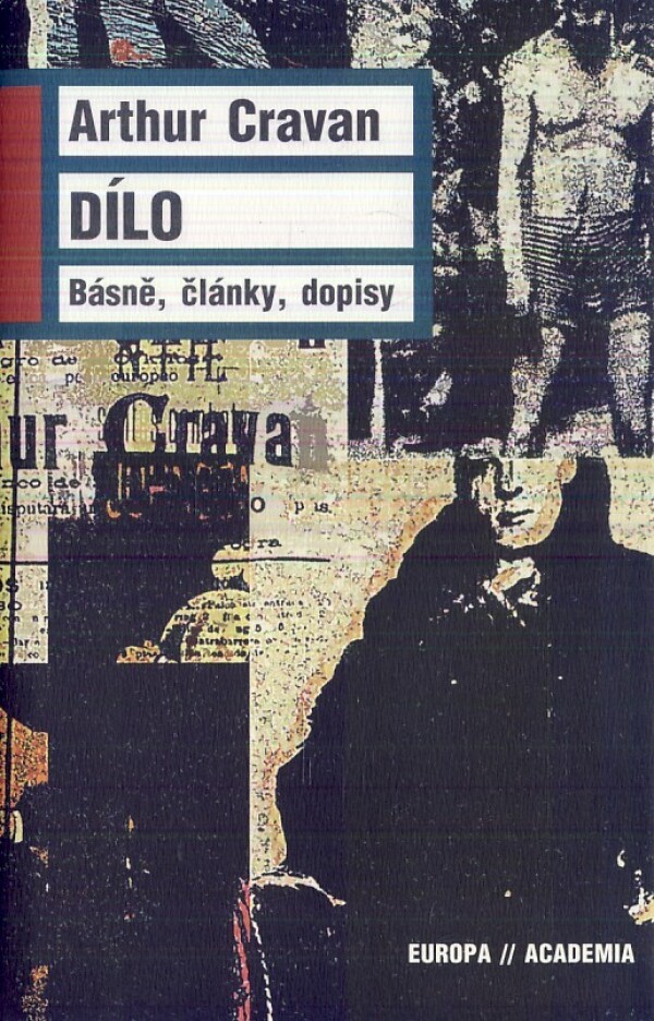 Arthur Cravan: DÍLO - BÁSNE, ČLÁNKY, DOPISY