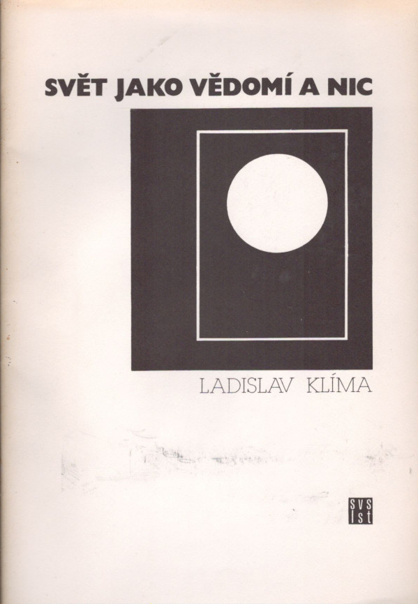 Ladislav Klíma: SVĚT JAKO VĚDOMÍ A NIC