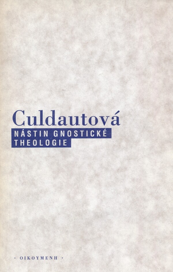 Francine Culdautová: NÁSTIN GNOSTICKÉ THEOLOGIE