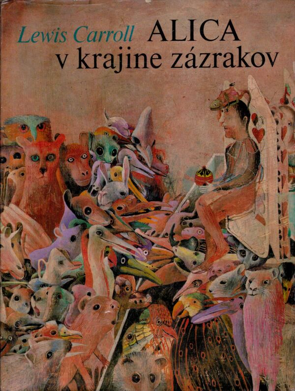 Lewis Carroll: ALICA V KRAJINE ZÁZRAKOV
