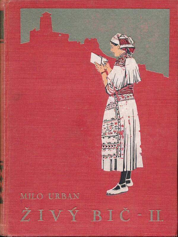 Milo Urban: ŽIVÝ BIČ I.,II.
