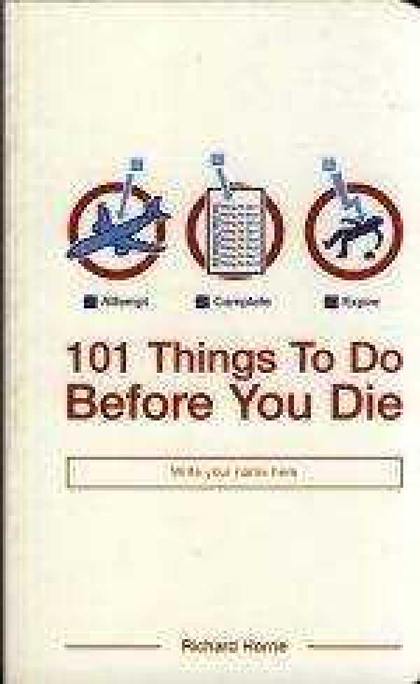 Richard Horne: 101 THINGS TO DO BEFORE YOU DIE