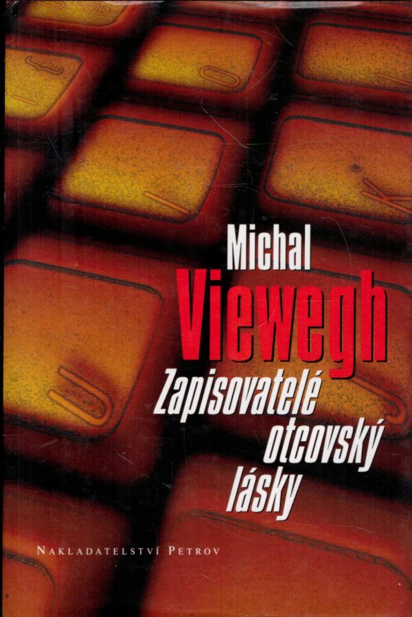 Michal Viewegh: ZAPISOVATELÉ OTCOVSKÝ LÁSKY