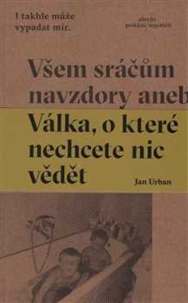 Jan Urban: VŠEM SRÁČŮM NAVZDORY