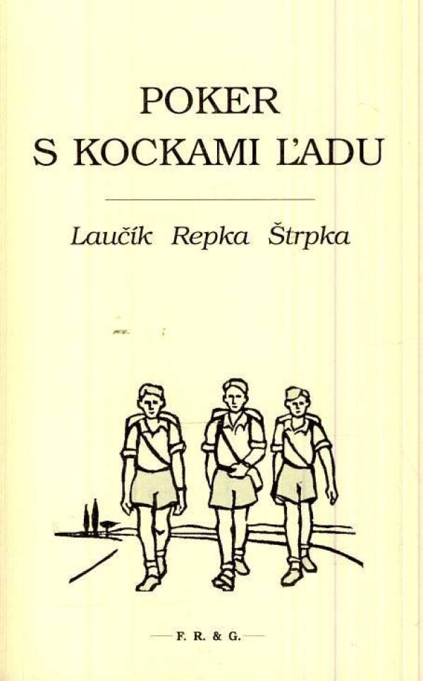 Ivan Laučík, Peter Repka, Ivan Štrpka: POKER S KOCKAMI ĽADU