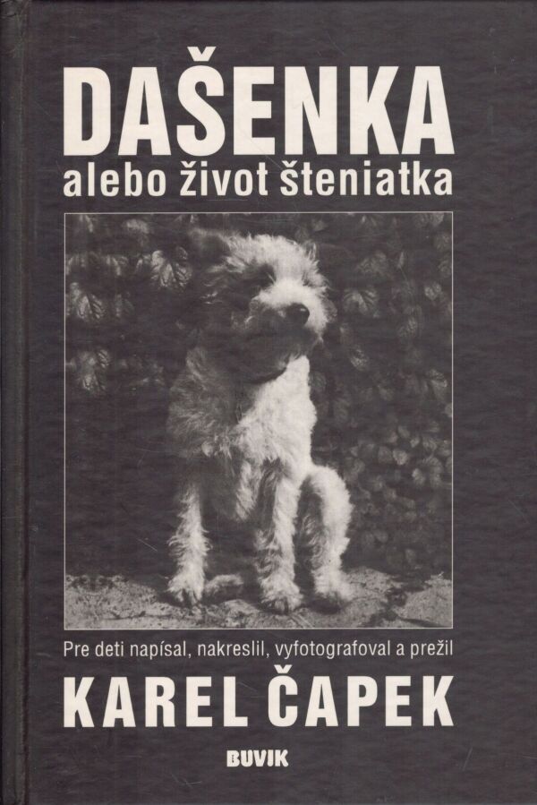 Karel Čapek: DAŠENKA ALEBO ŽIVOT ŠTENIATKA
