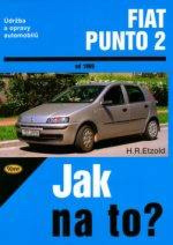 H. R. Etzold: JAK NA TO? - FIAT PUNTO 2 OD ROKU 1999