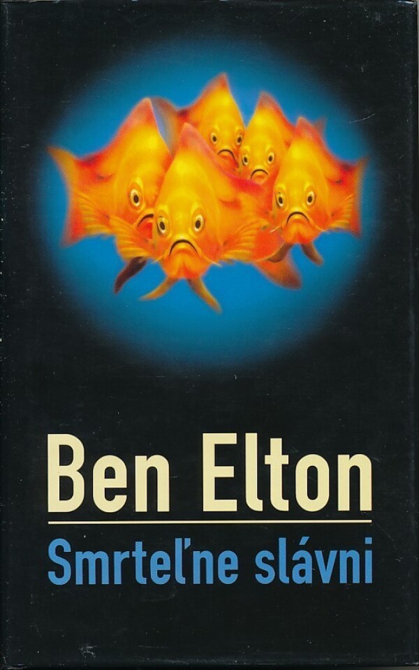 Ben Elton: SMRTEĽNE SLÁVNI